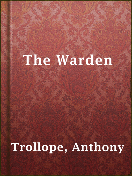 Title details for The Warden by Anthony Trollope - Wait list